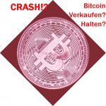 Der große Bitcoin Crash? Bitcoins verkaufen oder halten, warum Verluste von über 50 Prozent sehr wahrscheinlich sind